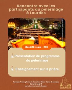 Rencontre participants pèlerinage Lourdes